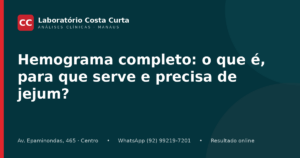 Hemograma completo: o que é, para que serve e precisa de jejum?